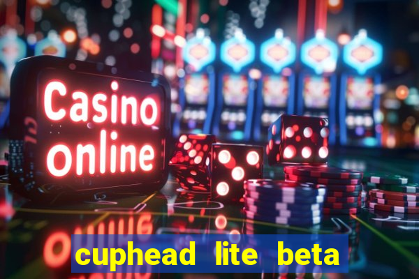 cuphead lite beta 8.1 download